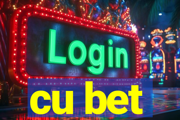 cu bet